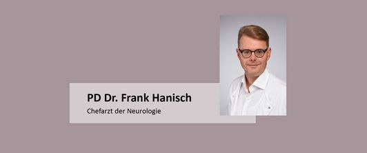 PD Dr. Frank Hanisch ist neuer Chefarzt der Neurologie