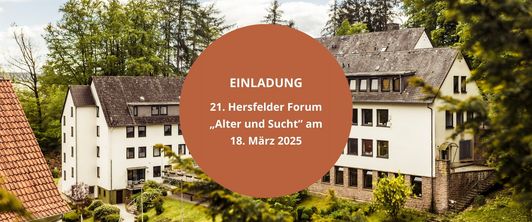 Einladung zum 21. Hersfelder Forum „Alter und Sucht“ 