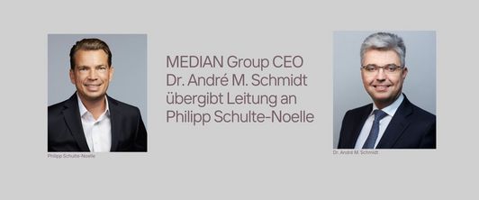 MEDIAN Group CEO Dr. André Schmidt übergibt Leitung MEDIAN Group CEO Dr. André Schmidt übergibt Leitung